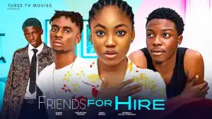 Friends For Hire (2024 Nollywood Movie)