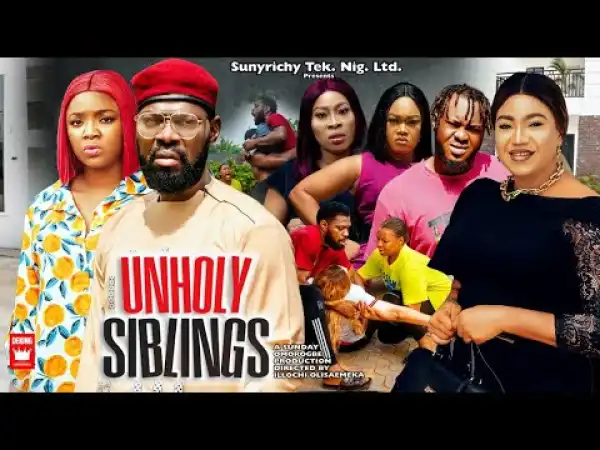 Unholy Siblings (2023 Nollywood Movie)