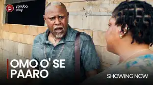 Omo Ose Paaro (2022 Yoruba Movie)