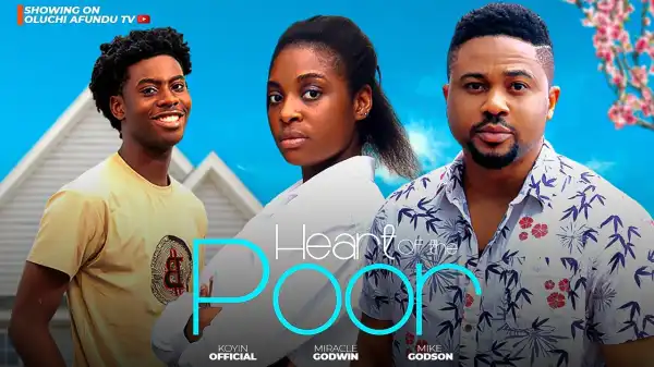 Heart Of The Poor (2024 Nollywood Movie)