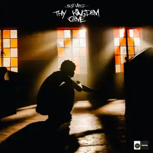 Seyi Vibez - Thy Kingdom Come (Album)