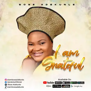 Bose Adekunle – I Am Grateful