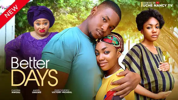 Better Days (2024 Nollywood Movie)