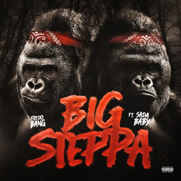 Fredo Bang - Big Steppa (feat. Sada Baby)
