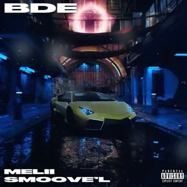 Melii Ft. Smoove’L – BDE
