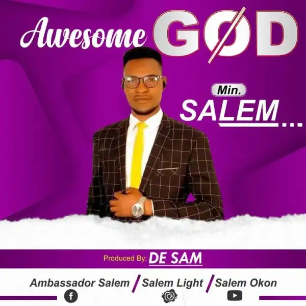 Minister Salem Okon – Awesome God