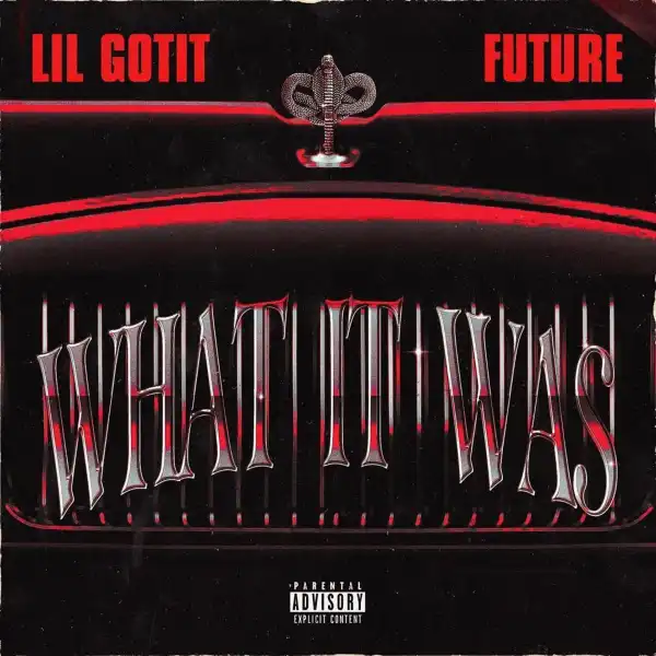 Lil Gotit Ft. Future – What It Was