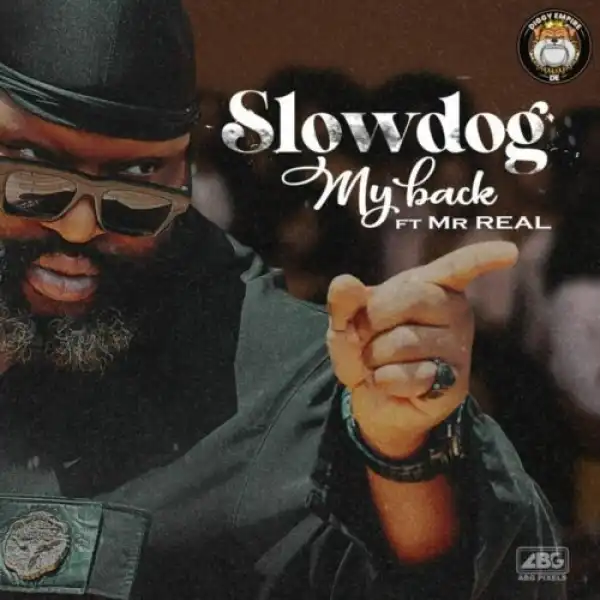 Slowdog ft Mr Real – My Back