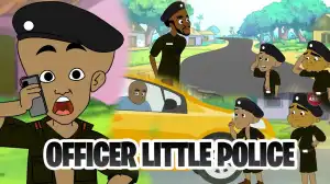 House Of Ajebo – Officer Little Police (Comedy Video)