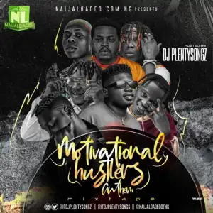DJ PlentySongz – Motivational Hustlers Anthem Mix