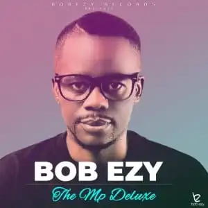 Bob Ezy – The Mp Deluxe (Album)