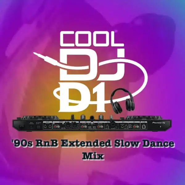 Cool DJ D1 – 90s RnB Extended Slow Dance Mix