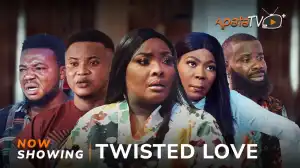 Twisted Love (2024 Yoruba Movie)