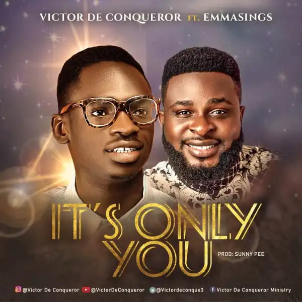 Victor De Conqueror - It’s Only You Ft. Emma Sings