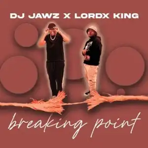 DJ Jawz & LordX King – Breaking Point