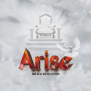 Mr M & Revelation – Arise