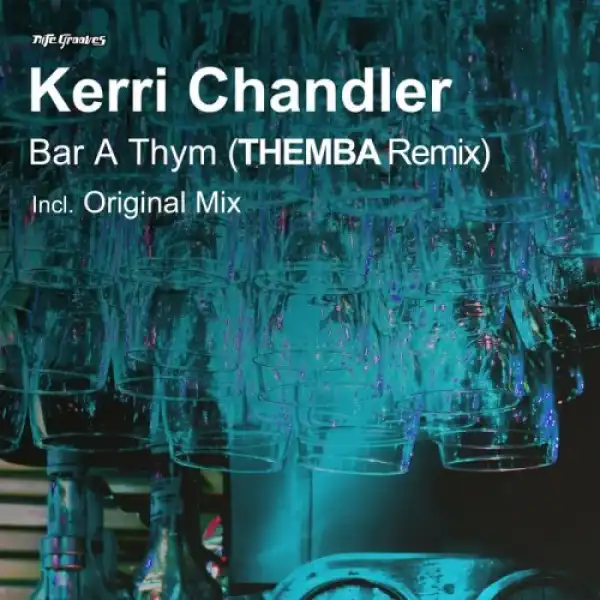 Kerri Chandler – Bar A Thym (Themba Remix)