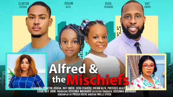 Alfred & The Mischiefs (2024 Nollywood Movie)