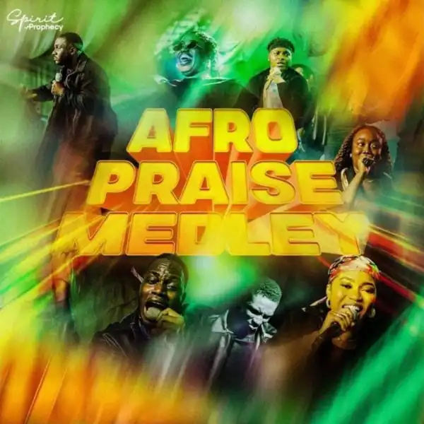 Spirit Of Prophecy – Afro Praise Medley