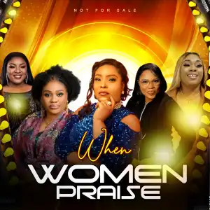 When Women Praise [Mixtape]