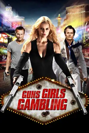 Guns Girls And Gambling (2012)