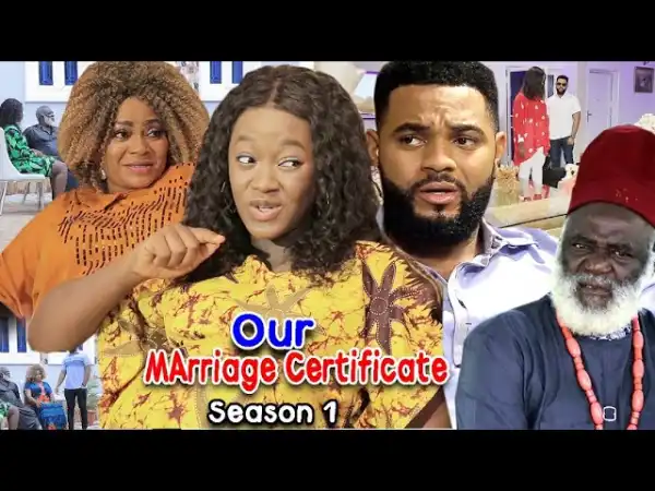 Our Marriage Certificate (2022 Nollywood Movie)