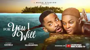 For You I Will (2025 Nollywood Movie)