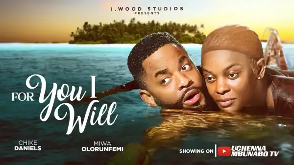 For You I Will (2025 Nollywood Movie)