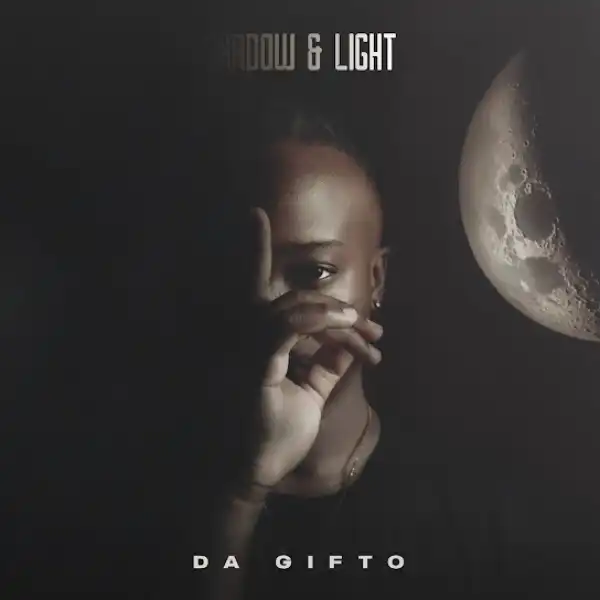 Da Gifto – Shadow and Light (EP)