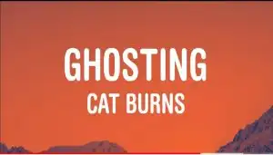 Cat Burns – Ghosting
