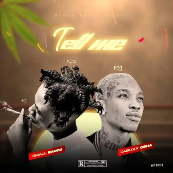 Small Baddo ft. Dablixx Osha – Tell Me