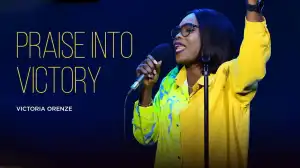 Victoria Orenze – High Praises Of The Lord