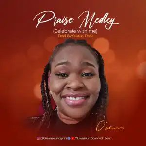 Minister O’Seun – Praise Medley (Celebrate With Me)