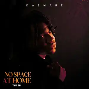 Dasmart – No Space At Home (EP)