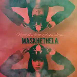 Nunicky – Maskhethela ft. Elson blues