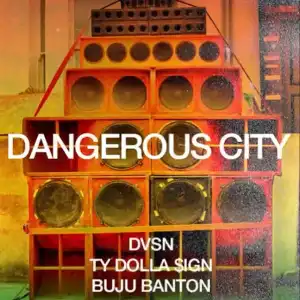 DVSN Ft. Ty Dolla $ign & Buju Banton – Dangerous City