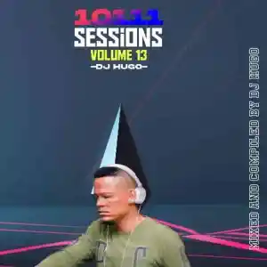 Dj Hugo – 10111 Sessions Vol. 13 Mix