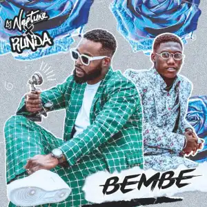 DJ Neptune ft. Runda – Bembe