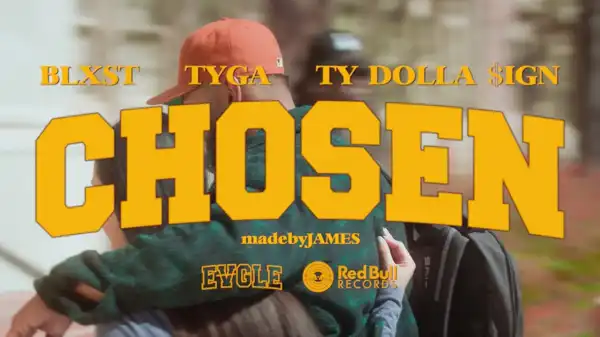 Blxst - Chosen ft. Ty Dolla $ign & Tyga (Video)