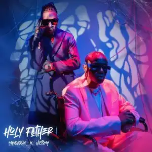 Mayorkun Ft. Victony – Holy Father