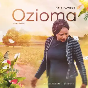 Fait Favour – Ozioma (Goodnews) (Music Video)