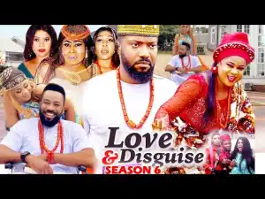 Love & Disguise Season 6