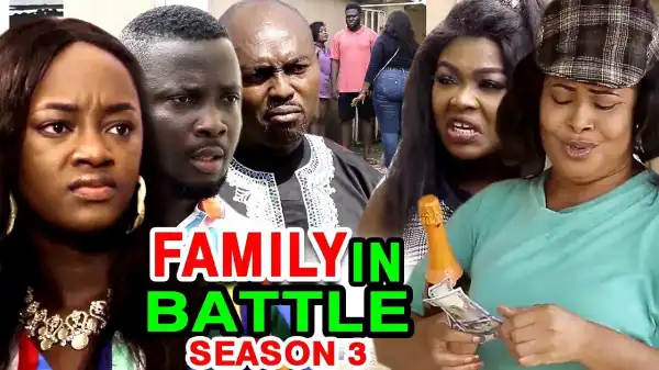 FAMILY IN BATTLE SEASON 6 (Nollywood Movie)