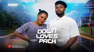 Down Loves Path (2024 Nollywood Movie)