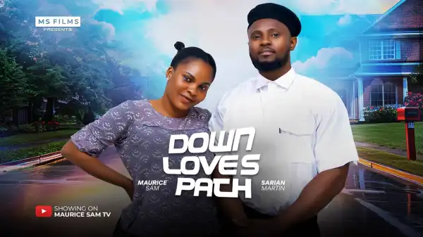 Down Loves Path (2024 Nollywood Movie)