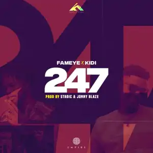 Fameye – 247 ft. KiDi (Prod. by Jonny Blaze)