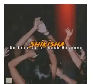 De’Keay – Shikisha Ft. Mash Masenya