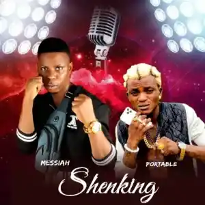 Bode Messiah – Shenking ft. Portable