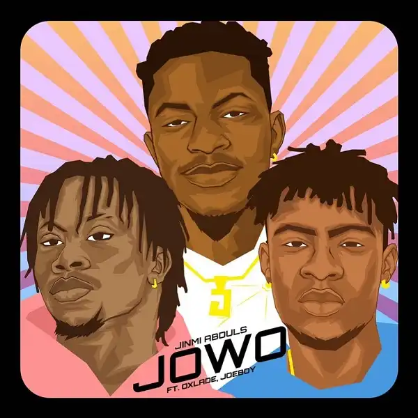 Jinmi Abduls – Jowo Ft. Oxlade, Joeboy