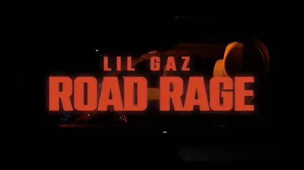 LIL GAZ – Road Rage (Video)